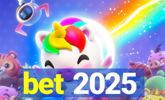 bet 2025