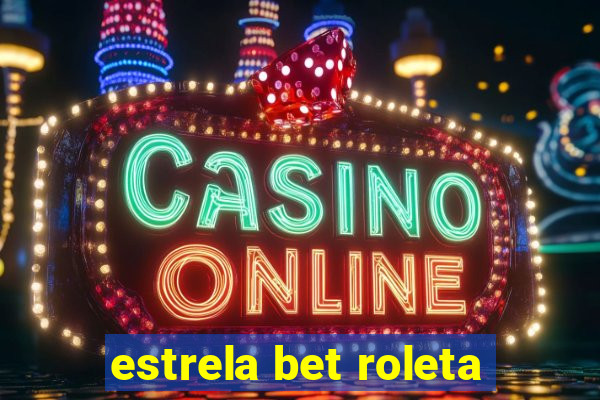 estrela bet roleta