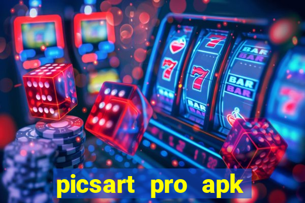 picsart pro apk versão antiga