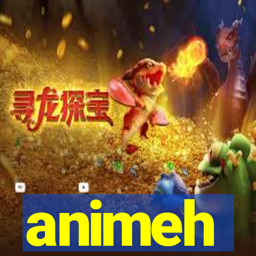 animeh