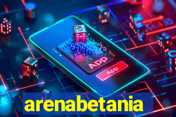 arenabetania