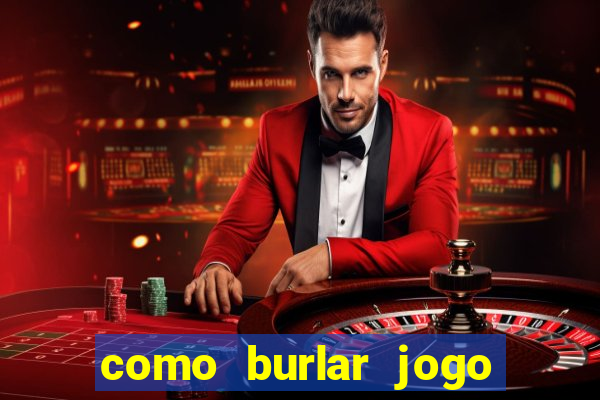 como burlar jogo do tigre