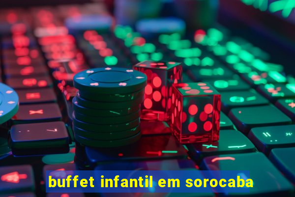 buffet infantil em sorocaba