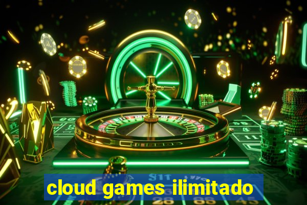 cloud games ilimitado