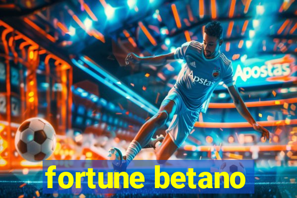 fortune betano