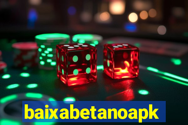 baixabetanoapk