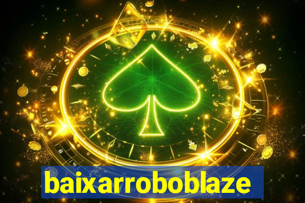 baixarroboblaze