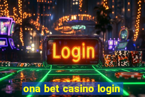 ona bet casino login