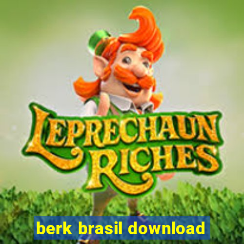 berk brasil download