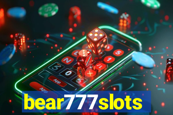 bear777slots