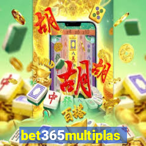 bet365multiplas