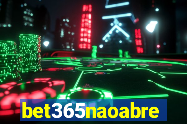 bet365naoabre