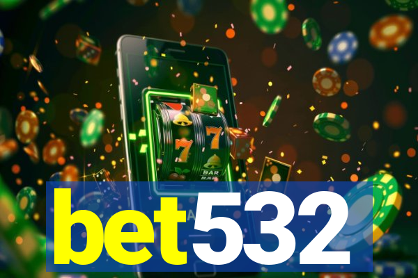 bet532