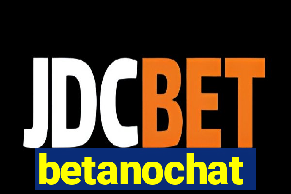 betanochat