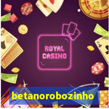 betanorobozinho