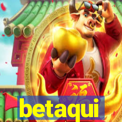 betaqui