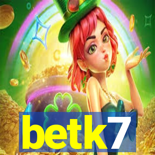 betk7