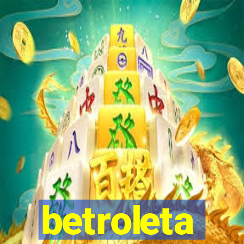 betroleta