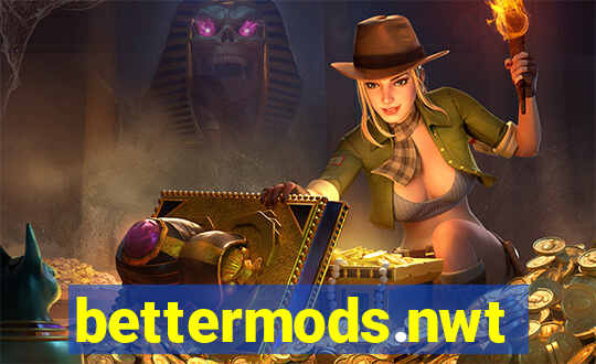 bettermods.nwt