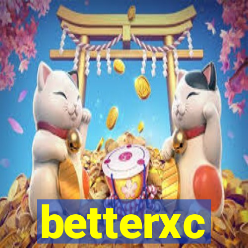 betterxc