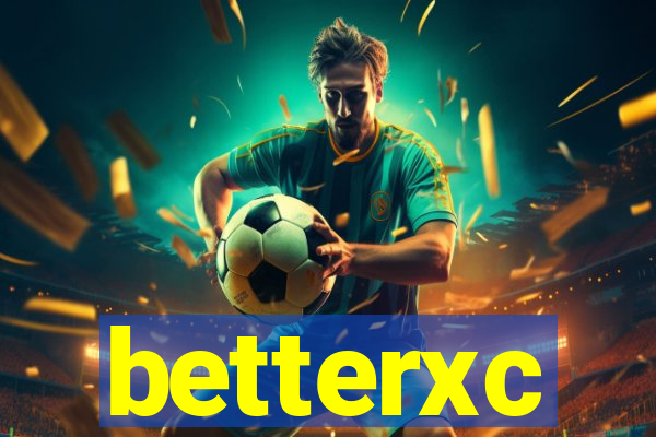 betterxc