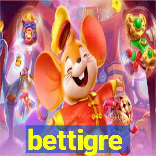 bettigre