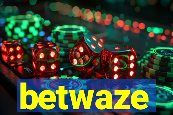 betwaze