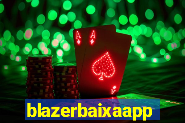 blazerbaixaapp