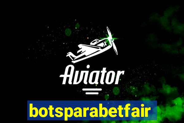 botsparabetfair