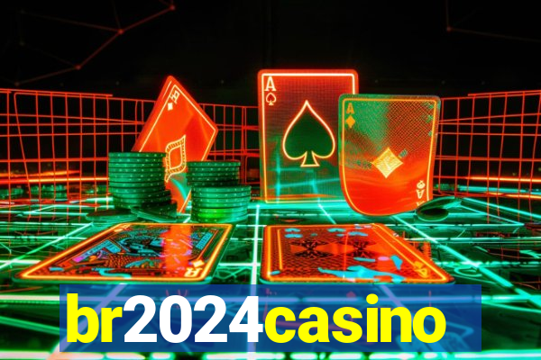 br2024casino