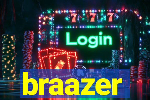 braazer