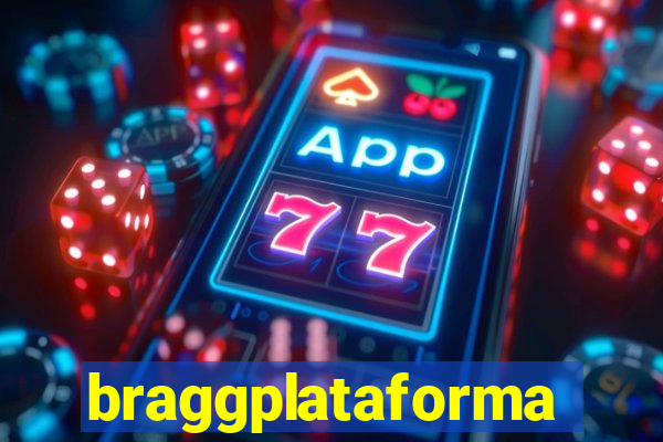 braggplataforma