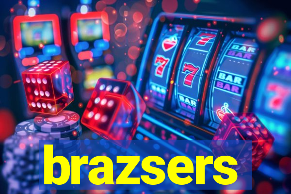 brazsers