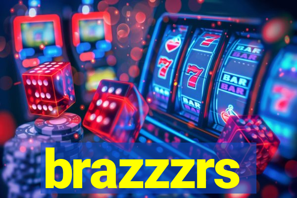 brazzzrs