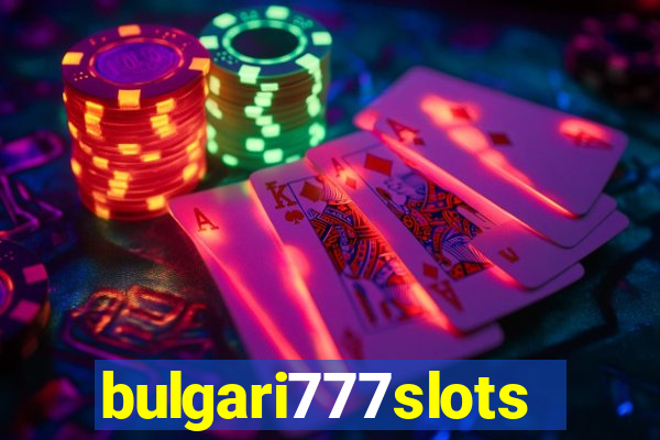 bulgari777slots.com