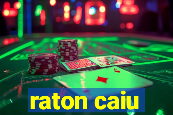 raton caiu