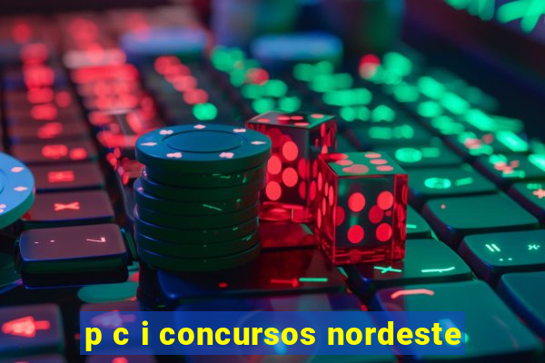 p c i concursos nordeste