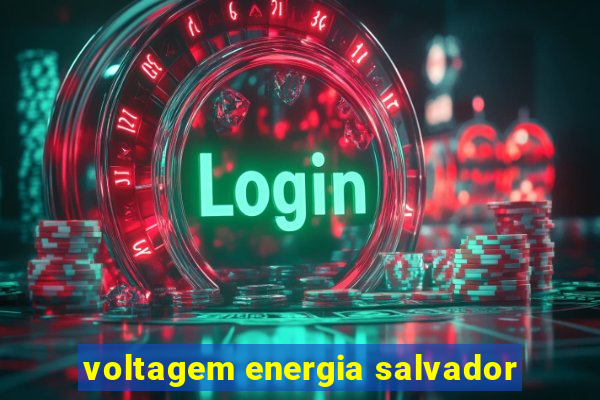 voltagem energia salvador