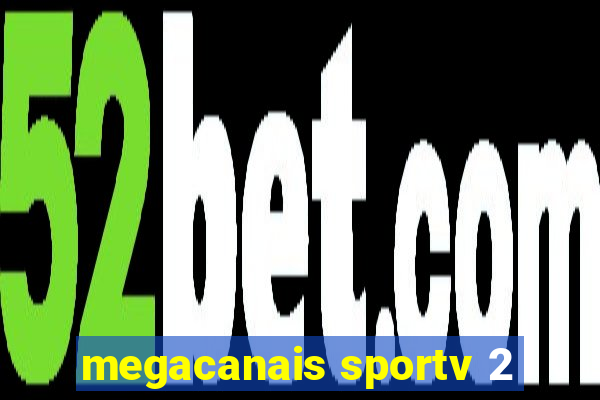 megacanais sportv 2