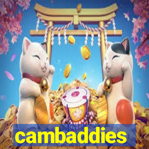 cambaddies