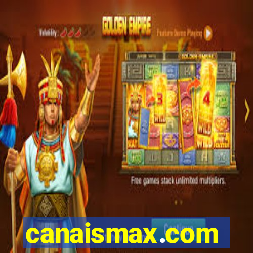 canaismax.com