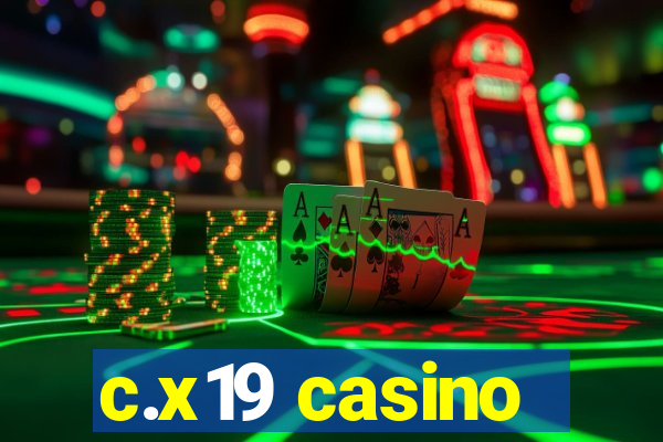 c.x19 casino