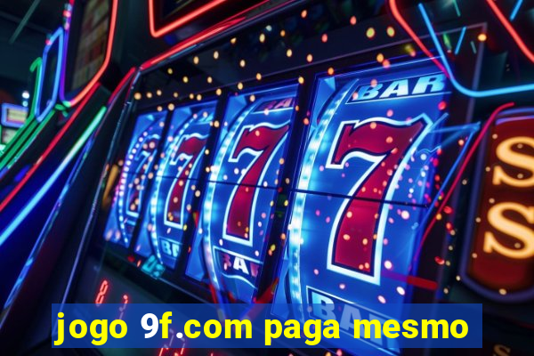 jogo 9f.com paga mesmo