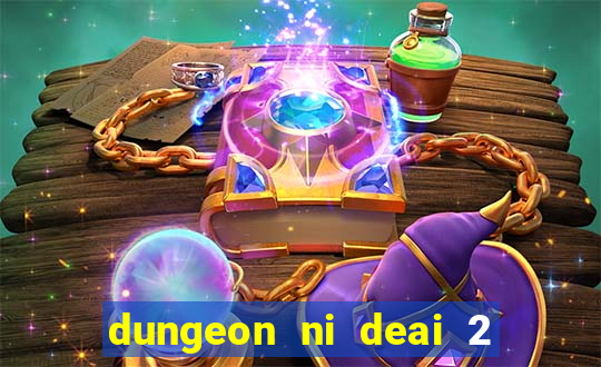 dungeon ni deai 2 temporada dublado data de lan amento