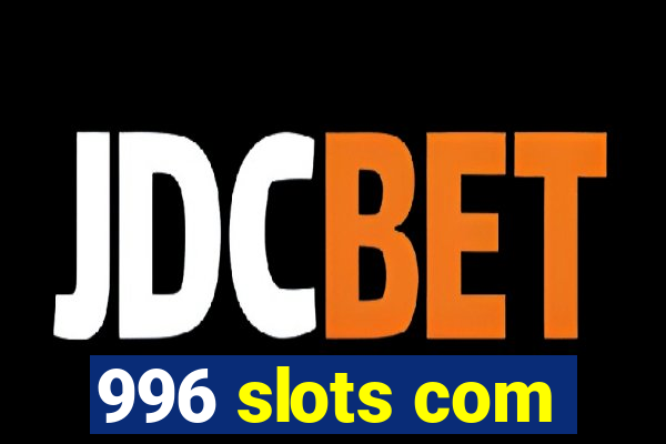 996 slots com