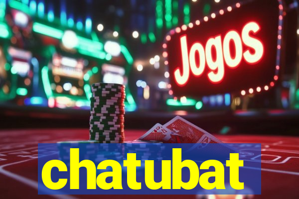 chatubat