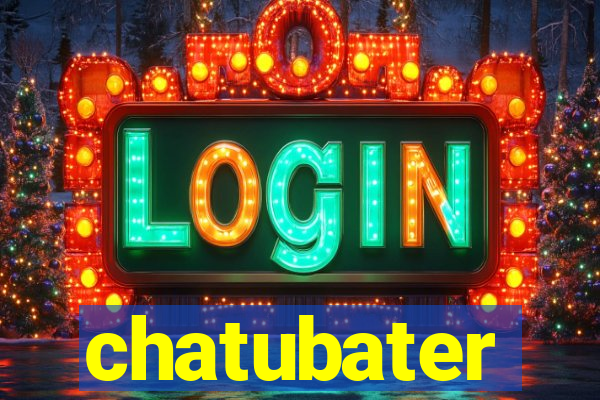 chatubater