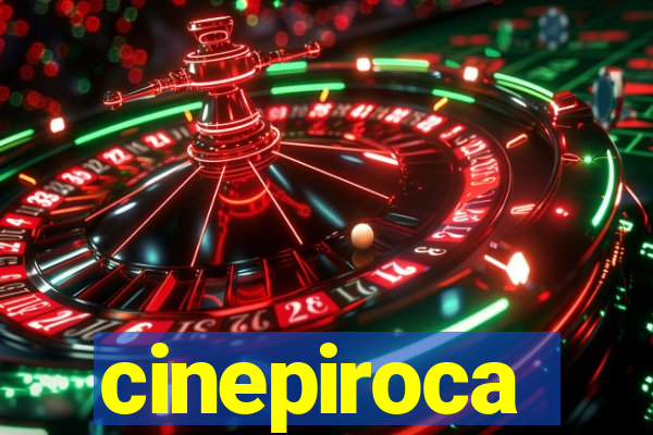 cinepiroca