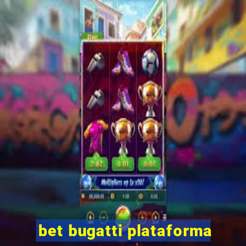 bet bugatti plataforma