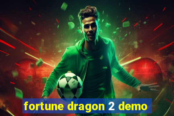 fortune dragon 2 demo